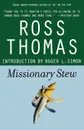 Missionary Stew - Ross Thomas