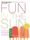 The New York Times Will Shortz Presents Fun in the Sun Crossword Puzzle Omnibus - The New York Times