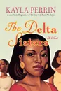 The Delta Sisters - Kayla Perrin