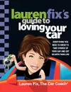 Lauren Fix's Guide to Loving Your Car - Lauren Fix