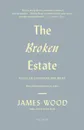 The Broken Estate - James Wood