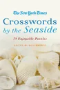 NYT XWORDS BY THE SEASIDE - WILL SHORTZ