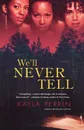 We'll Never Tell - Kayla Perrin