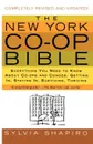 The New York Co-Op Bible. Everything You Need to Know about Co-Ops and Condos: Getting In, Staying In, Surviving, Thriving - Sylvia Shapiro