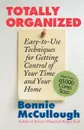 Totally Organized. The Bonnie McCullough Way - Bonnie Runyan McCullough