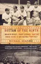 Bottom of the Ninth. Branch Rickey, Casey Stengel, and the Daring Scheme to Save Baseball from Itself - Michael Shapiro