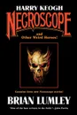 Harry Keogh. Necroscope and Other Weird Heroes! - Lumley Brian