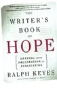 The Writer's Book of Hope. Getting from Frustration to Publication - Ralph Keyes