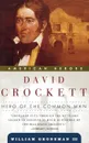 David Crockett. Hero of the Common Man - William III Groneman