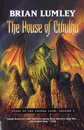 The House of Cthulhu. Tales of the Primal Land Vol. 1 - Brian Lumley