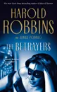 The Betrayers - Harold Robbins, Junius Podrug, Robert Gleason