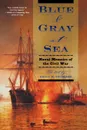 Blue & Gray at Sea. Naval Memoirs of the Civil War - Brian Thomsen