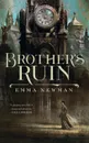 Brother's Ruin - Emma Newman