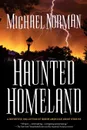 Haunted Homeland - Michael Norman, Norman Michael