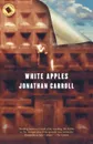 White Apples - Jonathan Carroll