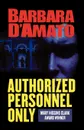 Authorized Personnel Only - Barbara D'Amato