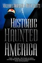 Historic Haunted America - Michael Norman, Beth Scott