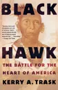 Black Hawk. The Battle for the Heart of America - Kerry A. Trask