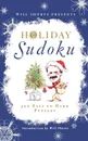 Will Shortz Presents Holiday Sudoku. 300 Easy to Hard Puzzles - Will Shortz, Pzzl.com