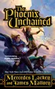 THE PHOENIX UNCHAINED - MERCEDES LACKEY