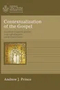 Contextualization of the Gospel. Towards an Evangelical Approach in the Light of Scripture and the Church Fathers - Andrew James Prince