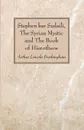 Stephen bar Sudaili, The Syrian Mystic and The Book of Hierotheos - Arthur Lincoln Frothingham