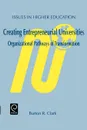 Creating Entrepreneurial Universities - Burton R. Clark, B. R. Pergamon, B. C. Clark