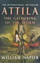 ATTILA THE GATHERING OF THE STORM - WILLIAM NAPIER
