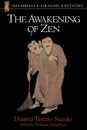 The Awakening of Zen - Daisetz T. Suzuki