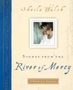 Stones from the River of Mercy. A Spiritual Journey - Sheila Walsh