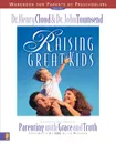 Raising Great Kids Workbook for Parents of Preschoolers. A Comprehensive Guide to Parenting with Grace and Truth - Henry Cloud, John Townsend, John Sims Townsend