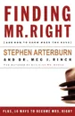 Finding Mr. Right. And How to Know When You Have - Stephen Arterburn, Meg J. Rinck