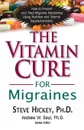 The Vitamin Cure for Migraines - Steve Hickey