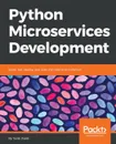 Python Microservices Development - Tarek Ziadé