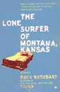 LONE SURFER OF MONTANA KANSAS - DAVY ROTHBART