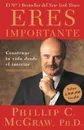 Eres Importante. Construye Tu Vida Desde El Interior - Phillip C. McGraw