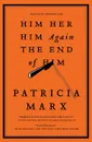 HIM HER HIM AGAIN THE END OF HIM - MARX