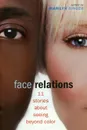 FACE RELATIONS - MARILYN SINGER