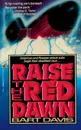 RAISE THE RED DAWN - DAVIS