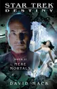 Star Trek. Destiny #2: Mere Mortals - David Mack