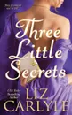 THREE LITTLE SECRETS - CARLYLE