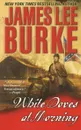 WHITE DOVES AT MORNING - JAMES LEE BURKE