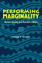 Performing Marginality. Humor, Gender, and Cultural Critique - Joanne R Gilbert