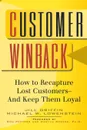 Customer Winback. How to Recapture Lost Customers--And Keep Them Loyal - Jill Griffin, Martha Rogers, Michael W. Lowenstein