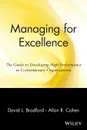 Managing for Excellence. The Guide to Developing High Performance in Contemporary Organizations - David L. Bradford, Bradford, James Ed. Cohen