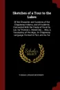 Sketches of a Tour to the Lakes. Of the Character and Customs of the Chippeway Indians, and of Incidents Connected With the Treaty of Fond Du Lac. by Thomas L. Mckenney ... Also, a Vocabulary of the Algic, Or Chippeway Language, Formed in Part, an... - Thomas Loraine McKenney