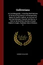 Gulliveriana. An Autobiography : Including Brief Notices of Some of the Author's Contemporaries, Notes On Swift's Gulliver, an Account of the Duel Between Fawcett and Munro, A Visit to the Northern Scenes of Izaak Walton's Angler, Rambles About Wi... - George Gulliver