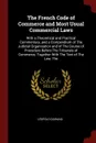 The French Code of Commerce and Most Usual Commercial Laws. With a Theoretical and Practical Commentary, and a Compendium of The Judicial Organisation and of The Course of Procedure Before The Tribunals of Commerce; Together With The Text of The L... - Léopold Goirand