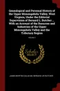 Genealogical and Personal History of the Upper Monongahela Valley, West Virginia, Under the Editorial Supervision of Bernard L. Butcher ... With an Account of the Resurces and Industries of the Upper Monongahela Valley and the Tributary Region; Vo... - James Morton Callahan, Bernard Lee Butcher