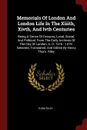 Memorials Of London And London Life In The Xiiith, Xivth, And Ivth Centuries. Being A Series Of Extracts, Local, Social, And Political, From The Early Archives Of The City Of London, A. D. 1276 - 1419. Selected, Translated, And Edited By Henry Tho... - Thom Riley